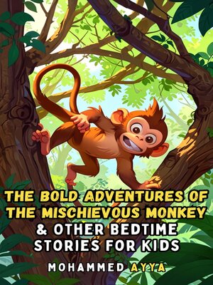 cover image of The Bold Adventures of the Mischievous Monkey